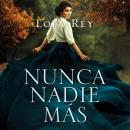 [Spanish] - Nunca nadie más Audiobook