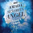 [Spanish] - Mi amada señorita Angel Audiobook
