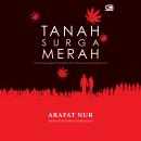 [Indonesian] - Tanah Surga Merah Audiobook