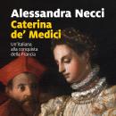 [Italian] - Caterina de' Medici Audiobook