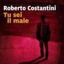 [Italian] - Tu sei il male Audiobook