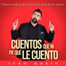 Cuentos que ni pa' qué le cuento Audiobook