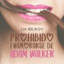 [Spanish] - Prohibido enamorarse de Adam Walker Audiobook