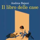 [Italian] - Il libro delle case Audiobook