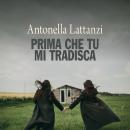 [Italian] - Prima che tu mi tradisca Audiobook