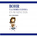 Bohr y la teoría cuántica en 90 minutos Audiobook