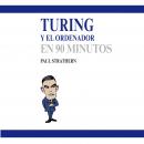 Turing y el ordenador en 90 minutos Audiobook