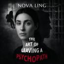 The Art of Leaving a Psychopath Audiobook