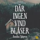 Där ingen vind blåser Audiobook