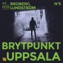 Brytpunkt Uppsala, Peter Lundström, Ulf Broberg