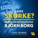 [Swedish] - Lars Skurke? Sanningen om mina år med Björn Borg