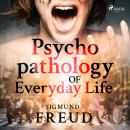 Psychopathology of Everyday Life Audiobook