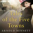 Tales of the Five Towns Audiobook