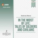 In the Midst of Life; Tales of Soldiers and Civilians Audiobook