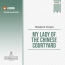 My lady of the Chinese Courtyard Audiobook