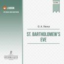 St. Bartholomew's Eve Audiobook