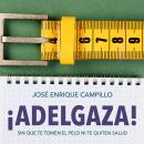 ¡Adelgaza! Sin que te tomen el pelo ni te quiten salud Audiobook