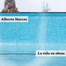La vida en obras Audiobook
