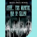 ¡Shhh... Esos muertos, que se callen! Audiobook