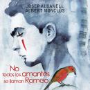 [Spanish] - No todos los amantes se llaman Romeo Audiobook
