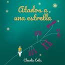 [Spanish] - Atados a una estrella Audiobook