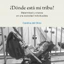 ¿Dónde está mi tribu? Audiobook