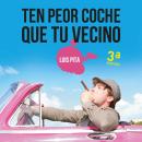 [Spanish] - Ten peor coche que tu vecino Audiobook