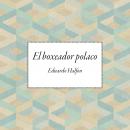 [Spanish] - El boxeador polaco Audiobook
