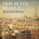 [Spanish] - Dios se fue de viaje Audiobook