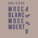 [Spanish] - Mosca blanca, mosca muerta Audiobook