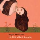 [Italian] - La tua vita e la mia Audiobook