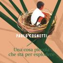 [Italian] - Una cosa piccola che sta per esplodere Audiobook