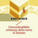 [Italian] - L'inconfondibile tristezza della torta al limone Audiobook