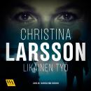 Likainen työ, Christina Larsson