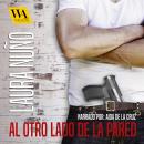 Al otro lado de la pared Audiobook