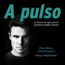 A pulso. La historia de superación de Javier Gómez Noya Audiobook
