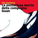 [Italian] - La misteriosa morte della compagna Guan Audiobook