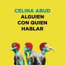 [Spanish] - Alguien con quien hablar Audiobook