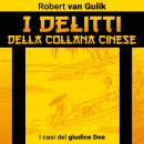 [Italian] - I delitti della collana cinese. I casi del giudice Dee Audiobook