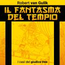 [Italian] - Il fantasma del tempio. I casi del Giudice Dee Audiobook