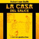 [Italian] - La casa del salice. I casi del giudice Dee Audiobook