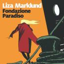 [Italian] - Fondazione Paradiso - 2. Le inchieste di Annika Bengtzon Audiobook