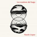 Los nombres del fuego Audiobook