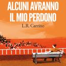[Italian] - Alcuni avranno il mio perdono Audiobook