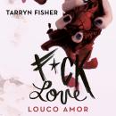 [Portuguese] - F*ck Love - Louco Amor Audiobook