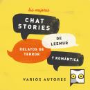 Las mejores chat stories de Leemur. Relatos de Terror y Romántica Audiobook