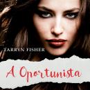 [Portuguese] - A oportunista Audiobook
