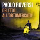 [Italian] - Delitto all'ortomercato Audiobook