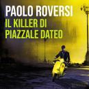 [Italian] - Il killer di piazzale Dateo Audiobook