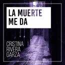 [Spanish] - La muerte me da Audiobook